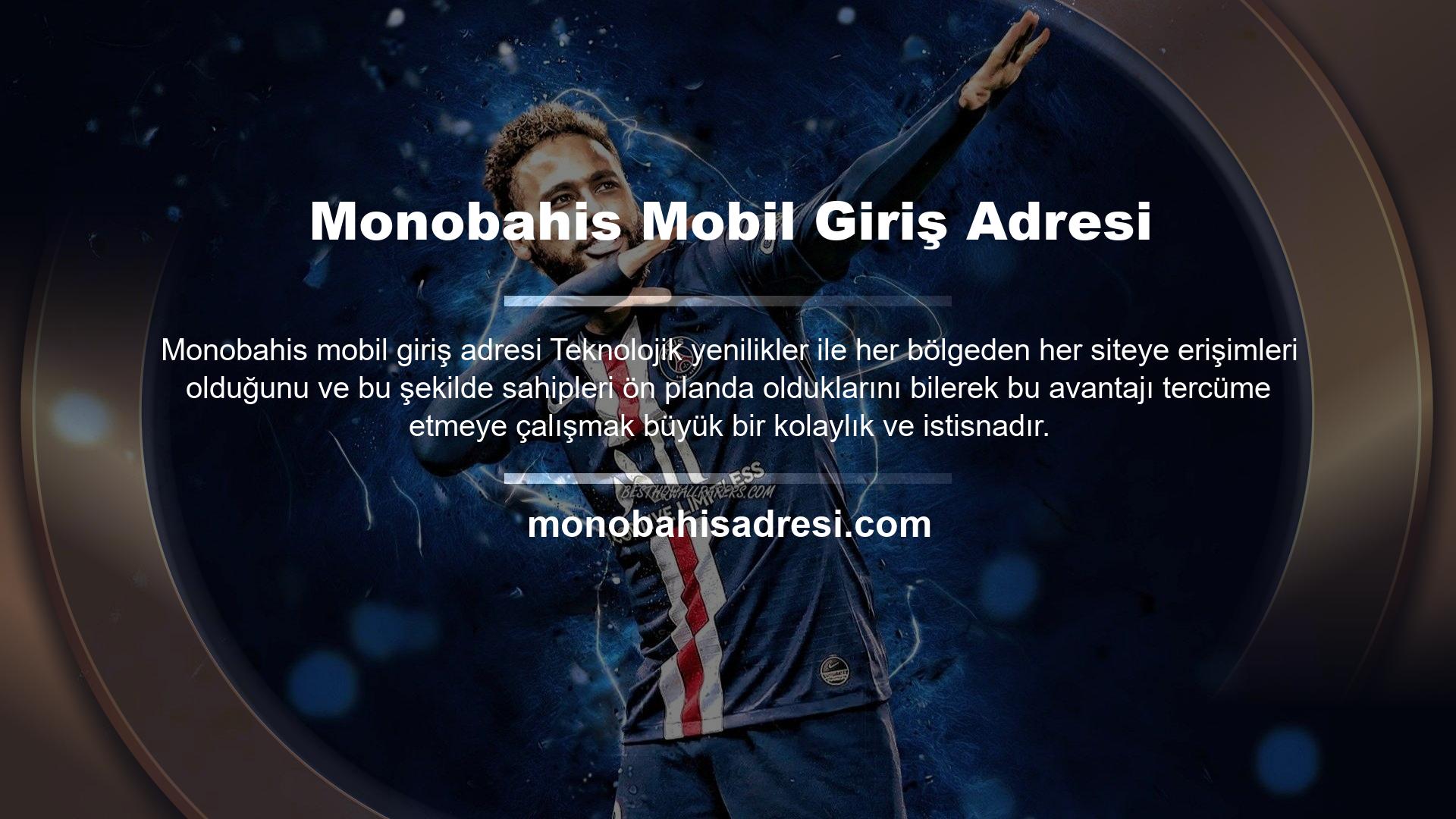 Monobahis Kumar Sitesi de bu istisnayı kullanıcılarına sağlamak ve Monobahis mobil giriş hizmetine sunmak istiyor
