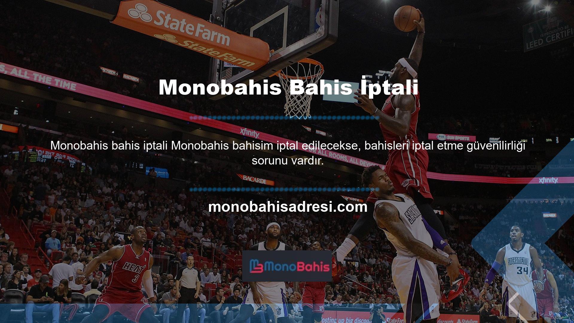 Monobahis bahis iptali aniden gerçekleşmez